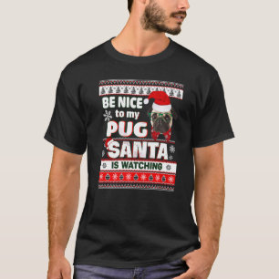 T-shirt Sois gentil avec moi je connais Santa Pug Chien No