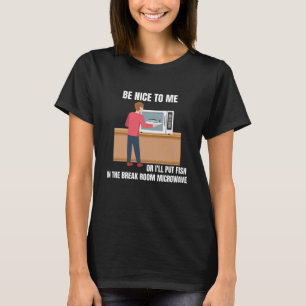 T-shirt Sois gentil Avec Moi Ou Je Mettrai Du Poisson Dans