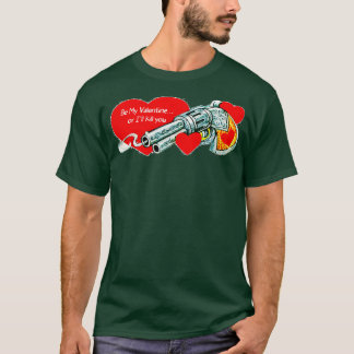 T-shirt Sois ma Saint Valentin ou je te tuerai