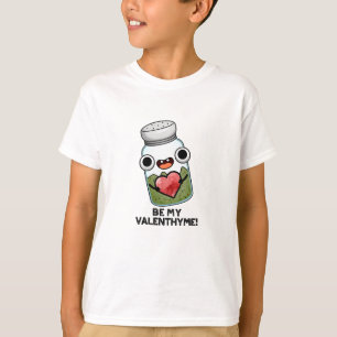 T-shirt Sois Mon Valen-thyme Funny Valentine Pun