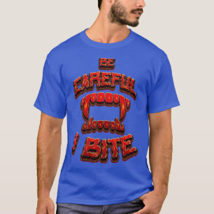 T-shirt Sois prudent Je Bite Lazy Costume Halloween