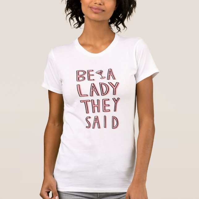 T-shirt Sois Une Dame Dit-On (Devant)