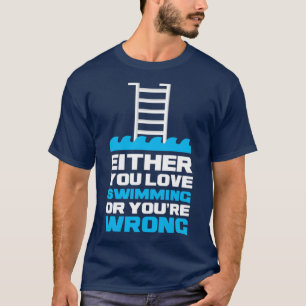 T-shirt Soit Vous Aimez Nager Drôle Nager