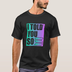 T-shirt Solana Crypto Je T'Ai Dit Ça