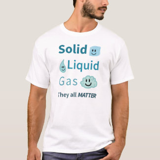 T-shirt Solide, liquide, gaz : Ils toute la matière