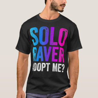 T-shirt Solo Raver Funny EDM Rave Dance Music Festival fu