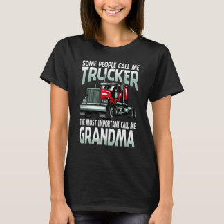 T-shirt Some People Call Me Trucker The Most Important Gra