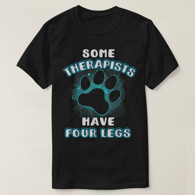 T-shirt Some Therapists Have Four Legs Pet Shirt (Design devant)