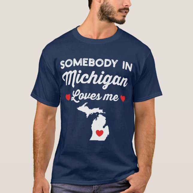 T-shirt Somebody In Michigan Loves Me Funny Home State Pri (Devant)