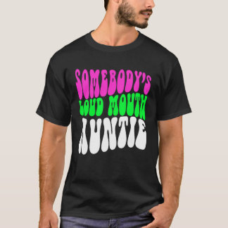 T-shirt Somebody s Loud Mouth Aunt Aunt Cheer Aunt