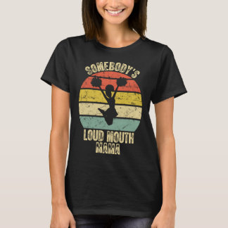 T-shirt Somebody s Loud Mouth Mama Mother s Day