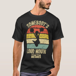 T-shirt Somebody s Loud Mouth Mama Mother s Day