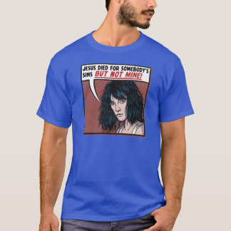 T-shirt Somebodys Sins friend