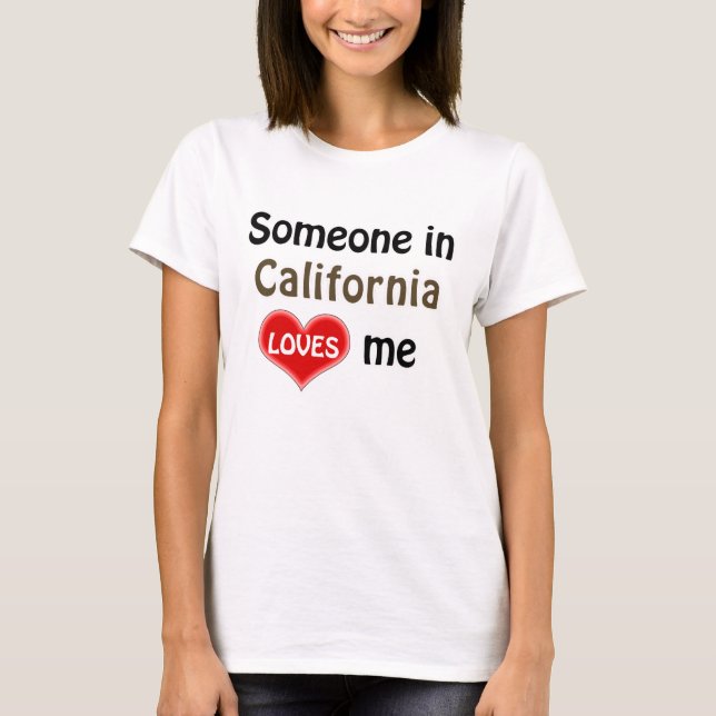T-shirt Someone in California loves me live (Devant)