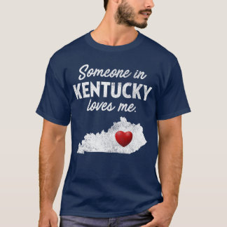 T-shirt Someone in Kentucky Loves Me Kentucky KY girl