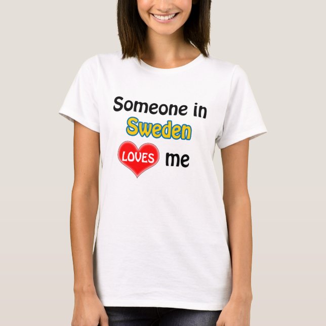 T-shirt Someone in Sweden loves Me (Devant)