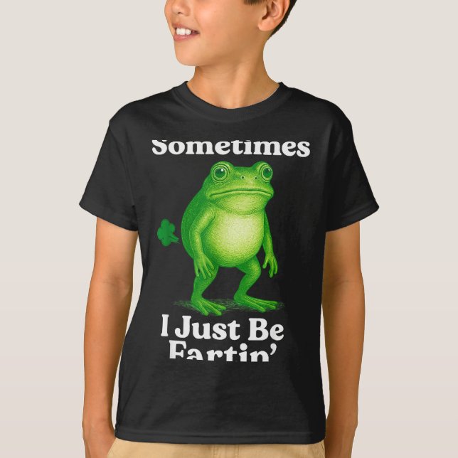 T-shirt Sometimes I Just Be Fartin' Frog Funny Sarcastic S (Devant)