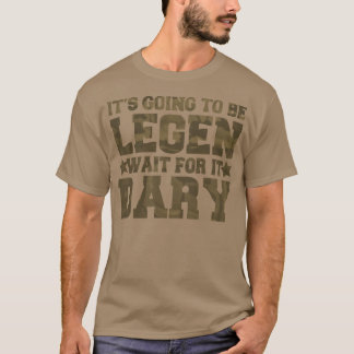 T-shirt Son aller être attente de Legen elle Dary