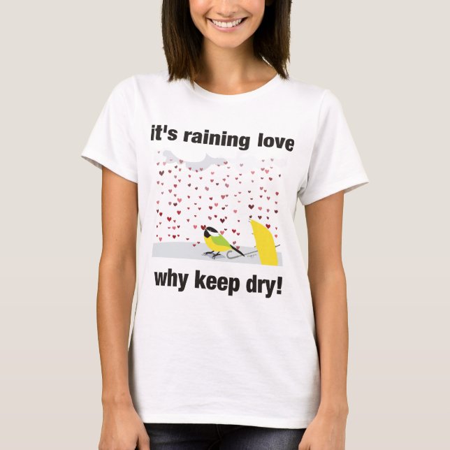 T-shirt Son amour pleuvant, pourquoi gardent au sec ? (Devant)