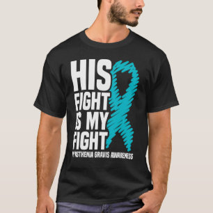 T-shirt Son Combat Est Mon Combat Myasthenia Gravis Sensib