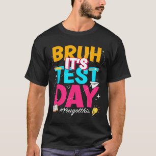 T-shirt Son Jour D'Essai Vous Avez Obtenu Ce Tac De Test D