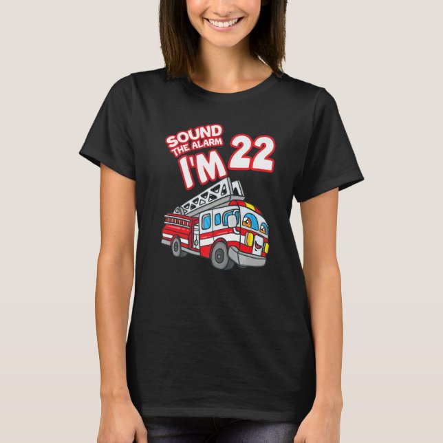 T-shirt Son L'alarme Je suis 22 Pompier Moteur d'incendie  (Devant)