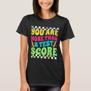 T-shirt Sont Plus Qu'Un Test Score Test Day Teacher Testin