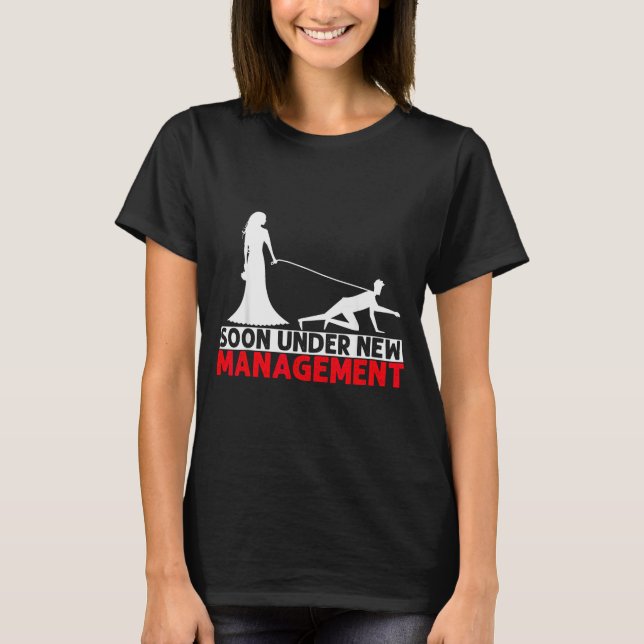 T-shirt Soon Under New Management Bachelor Party  (Devant)