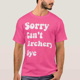 T-shirt Soory Ne Peut Pas Tir À L'Arc, Drôle Amoureux Du T