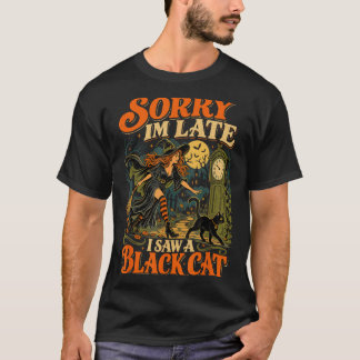 T-shirt sorcière d'Halloween désolée j'ai vu un chat drôle