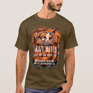 T-shirt Sorcière Fou Aimez-Moi Ou Détestez-Moi D'Une Façon