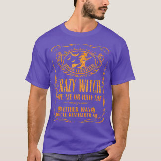 T-shirt Sorcière Fou Aimez-Moi Ou Détestez-Moi D'Une Façon