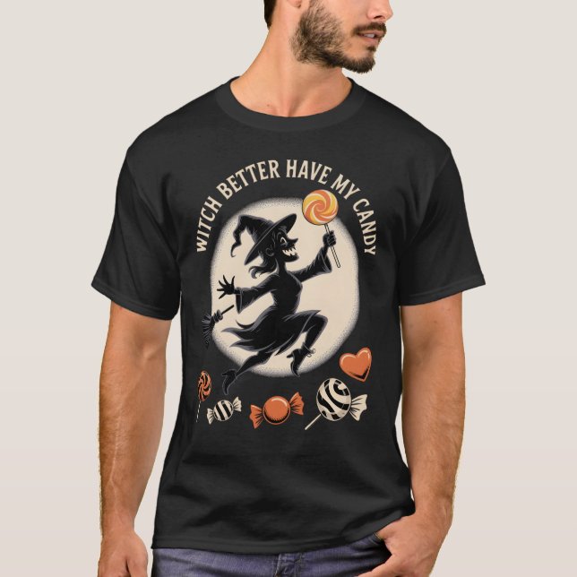 T-shirt Sorcière Mieux Avoir Mon Bonbon Drôle Halloween (Devant)
