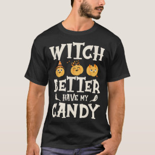 T-shirt Sorcière Mieux Avoir Mon Bonbon Drôle Halloween260