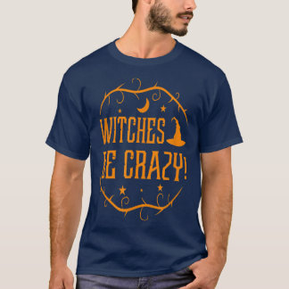 T-shirt Sorcières être fou drôle Halloween