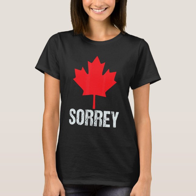 T-shirt Sorrey Feuille d'érable canadienne Désolé Bonne fê (Devant)