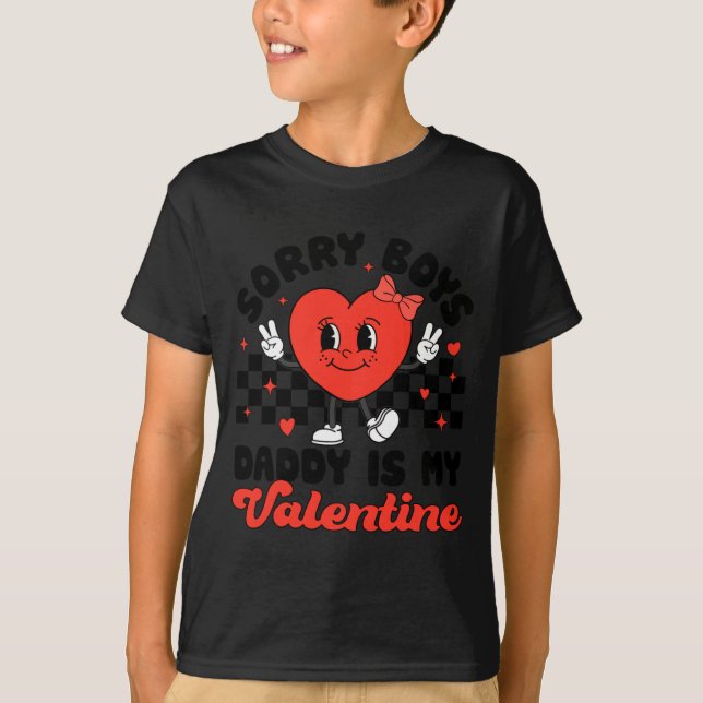 T-shirt Sorry Boys Daddy Is My Valentine Valentines Day F  (Devant)