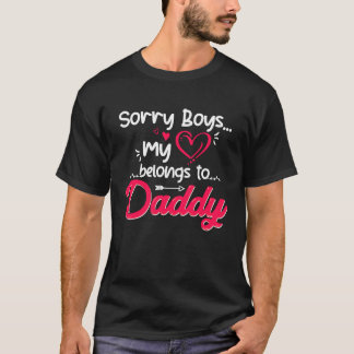 T-shirt Sorry Boys My Heart Belongs To Daddy Valentine Gir