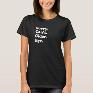 T-shirt Sorry Can't Bye   Cider  1