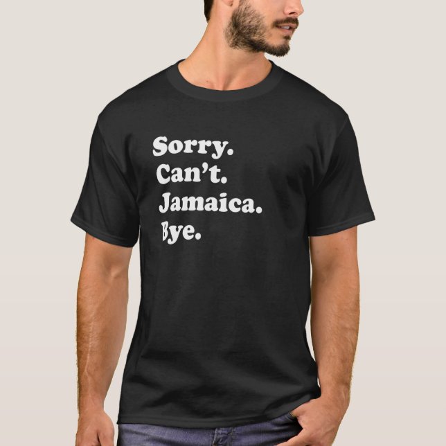 T-shirt Sorry Can't Bye     Vacation Island Jamaica (Devant)