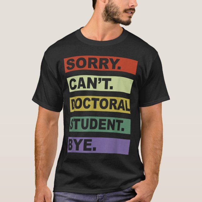 T-shirt Sorry Can't Doctoral Student Bye Phd Graduation St (Devant)