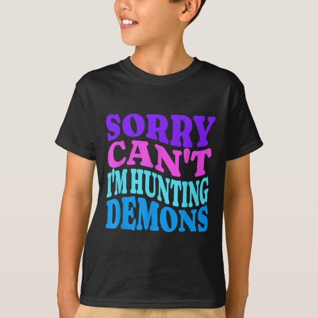 T-shirt Sorry Can't Hunting Demons Korean P Music Hallowee (Devant)
