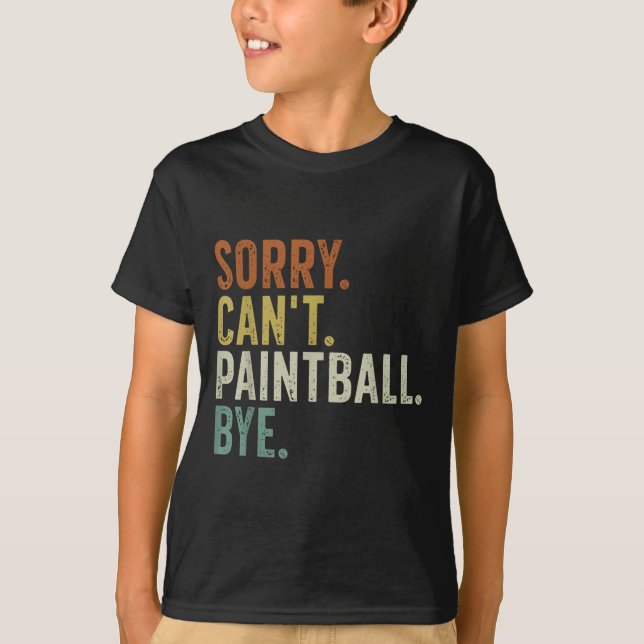 T-shirt Sorry Can't Paintball Bye  (Devant)