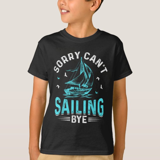 T-shirt Sorry Can't, Sailing Bye  (Devant)