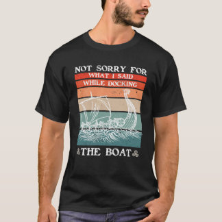 T-shirt Sorry For What I Said While Docking The Boat Vikin