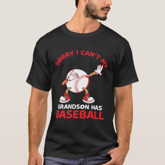 T-shirt Sorry I Can t My Grandson Has Baseball Game Picher