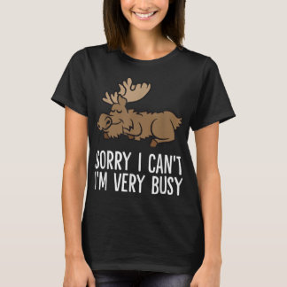 T-shirt Sorry I Can't I'm Very Busy Cute Sleeping Moose