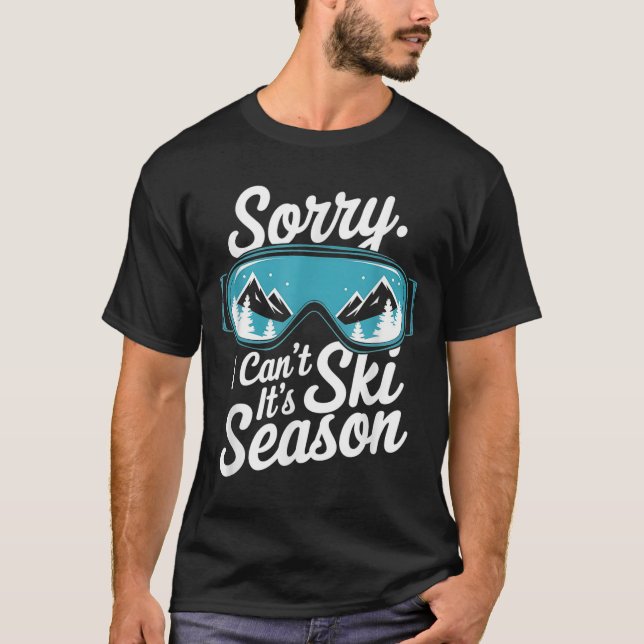 T-shirt Sorry I Can't It's Ski Season Winter Srts  (Devant)