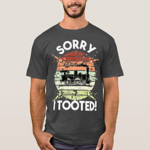 T-shirt Sorry I Tooted Cool Retro Sunset Model Railroad