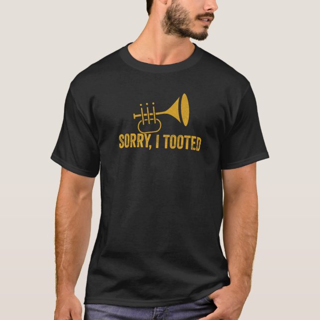 T-shirt Sorry I tooted  Trumpet Player  2 (Devant)